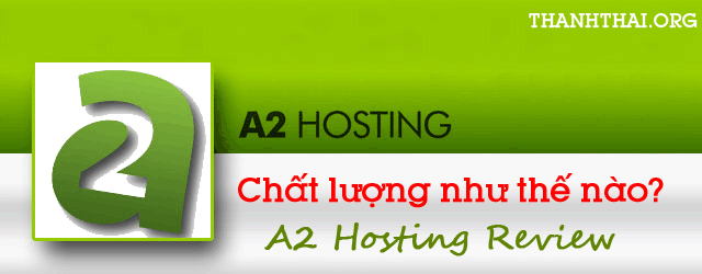 đánh giá Chất lượng A2 Hosting