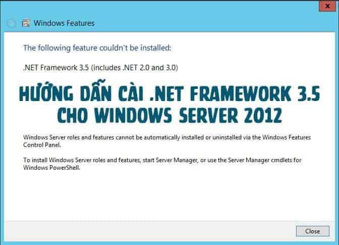Hướng dẫn cài net framework 3.5 cho windows server 2012